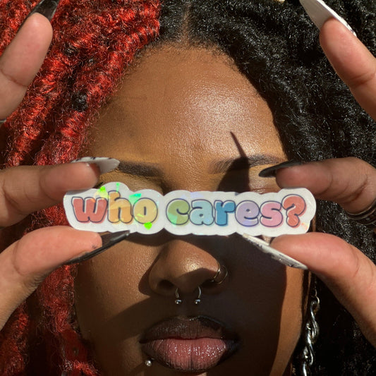 Holographic Glitter "Who Cares?" Rainbow Sticker