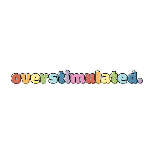 Holographic Glitter "Overstimulated" Rainbow Sticker